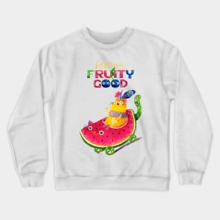 Feeling Fruity Good Crewneck Sweatshirt